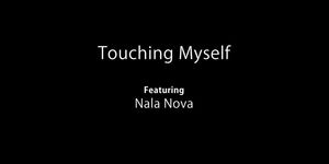 Nala Nova Touching Myself
