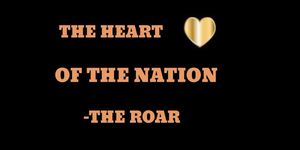 The heart ?? of the nation-the roar