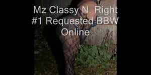 Mz Classy N. Right #1 BBW Requested Online