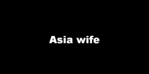 my asia wife