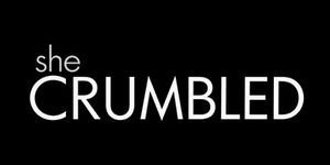 sheCRUMBLED