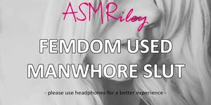 EroticAudio - ASMR Femdom Used Manwhore Slut, Spanking, Teasing