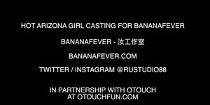Hot Arizona College Girl Skip School Casting for BananaFever & OTouch AMWF