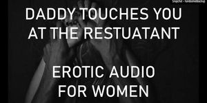 Daddy Touches You At The Restaurant - Erotic Audo For Women