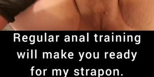 Training your sissy ass to take my strapon and be ready for a real dick