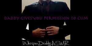 ASMR - Daddy Gives You Permission to Cum (Male Audio Only) FIXED (ASMR Daddy)