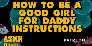 How To Be A Good Girl For Daddy Instructions