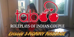 Taboo Roleplays of Indian Couple- Mommy Massage Episode 3
