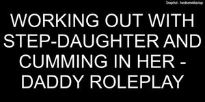 Working Out With Baby Girl And Cumming Inside Her - Daddy Dirty Talk Roleplay (BritishAmateur )