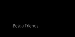 Best of Friends - video 1