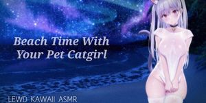 BEACH TIME WITH YOUR CATGIRL  SOUND PORN  ENGLISH ASMR