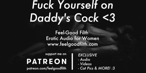 Ddlg Roleplay: Fuck Yourself On Daddy'S Big Dick (Feelgoodfilth.Com - Erotic Audio Porn For Women) (feelgoodfilth )