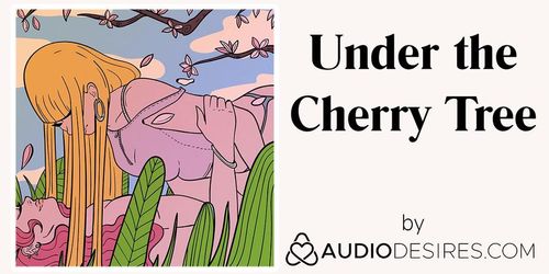 Under the Cherry Tree (Erotic Audio for Women, Sexy ASMR)