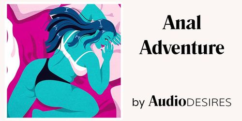 Anal Adventure (Audio Porn for Women, Erotic Audio, Sexy ASMR)