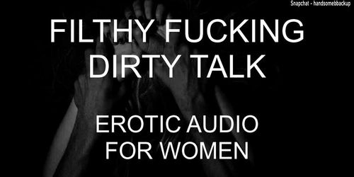 Filthy Fucking Dirty Talk - Erotic Audio For Women (BritishAmateur )