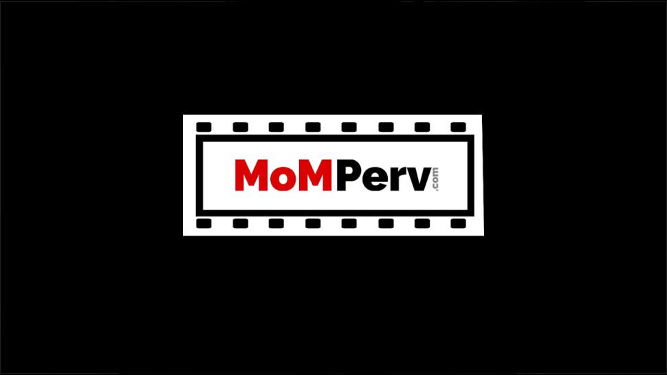 MOM PERV - Sensual MILF loves being naughty and fucking her stepson