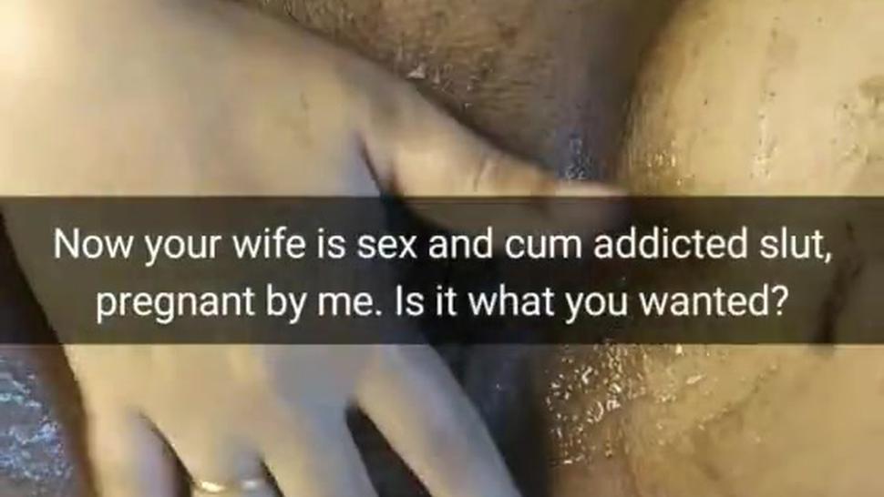 My wife now is pregnant cumslut addicted to cum [Cuckold. Snapchat]