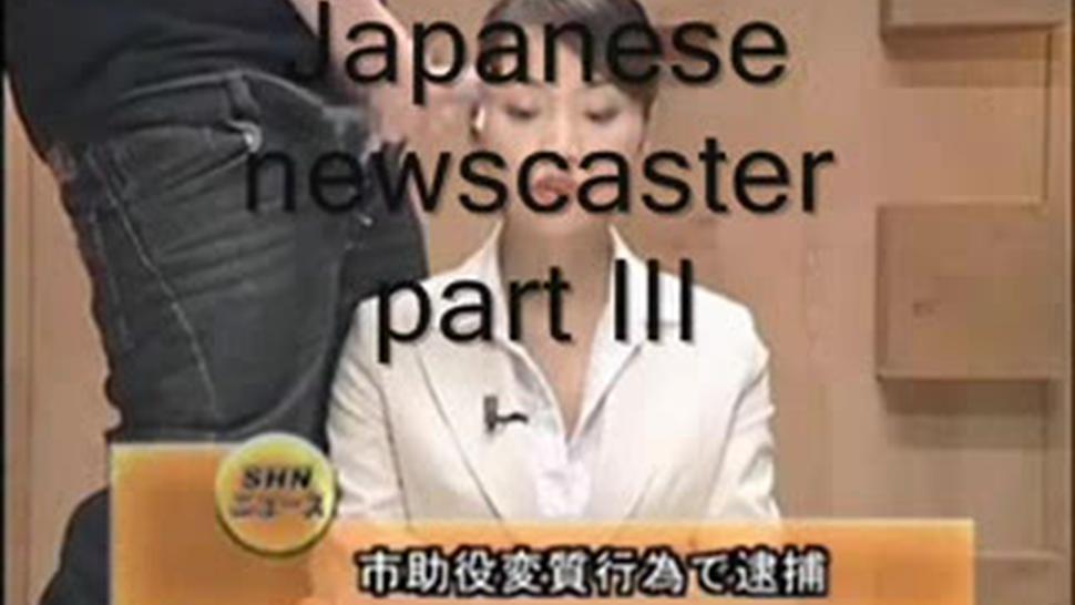 Japanese Newscaster Part 3