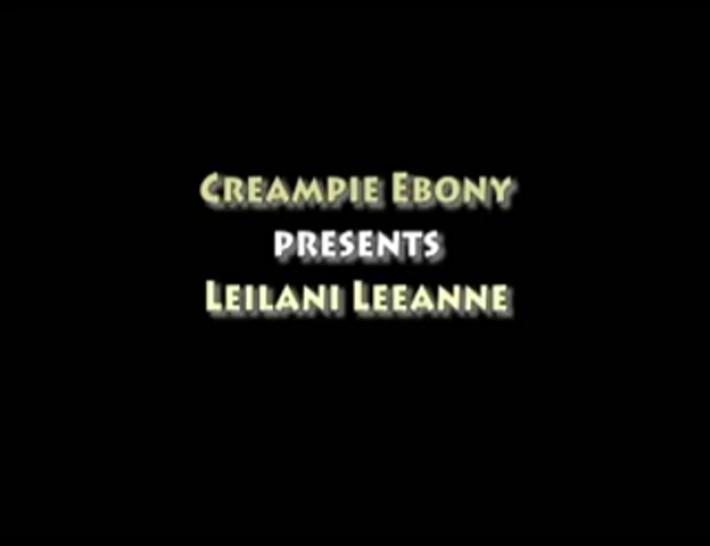 Creampie Ebony - Leilani Leeanne