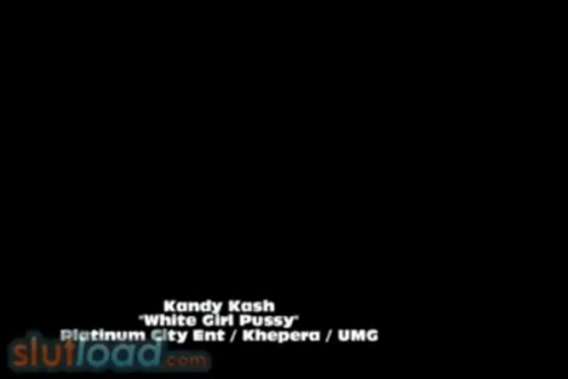 Kandy Kash - White Girl Pussy - Video