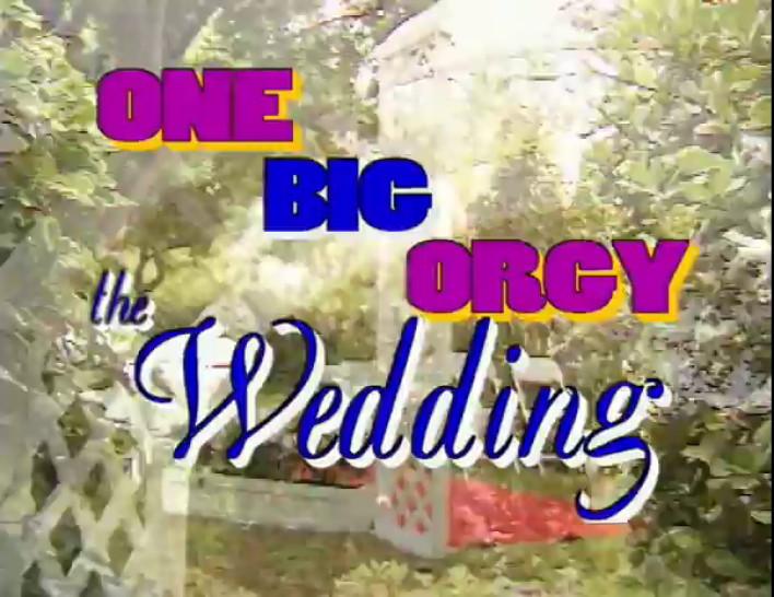 Dee Baker The Big Orgy The Wedding