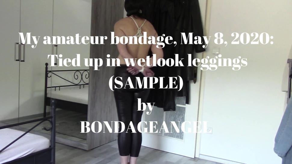 My amateur bondage, May 8, 2020: Tied up in wetlook leggings (SAMPLE)