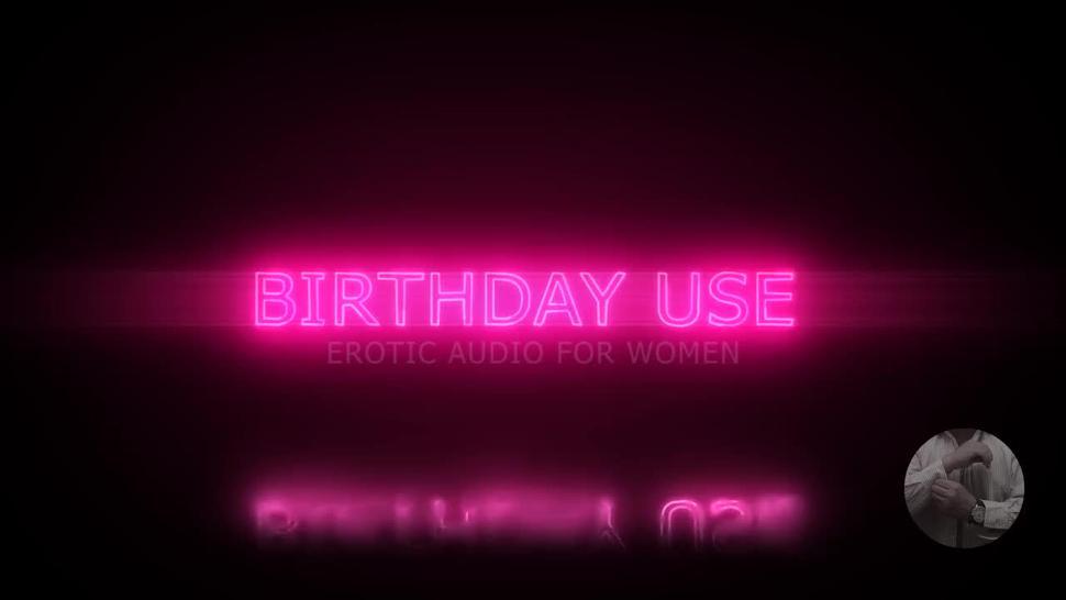 BIRTHDAY USE (EROTIC AUDIO FOR WOMEN): IS IT YOUR BIRTHDAY OR MINE?