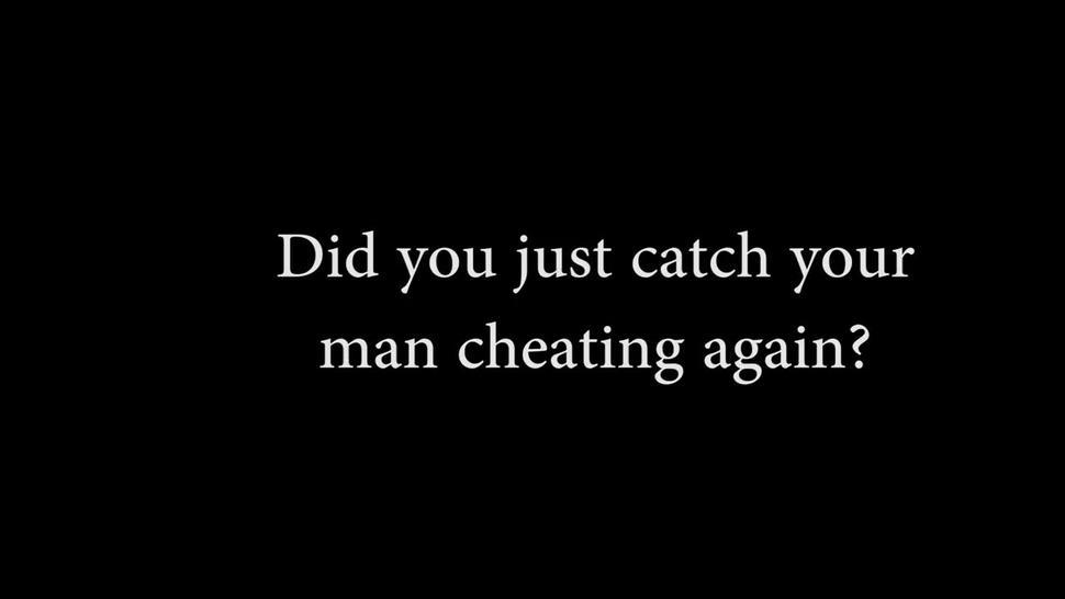 How to stop your man from cheating again