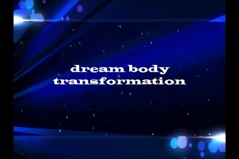 dream body transformation