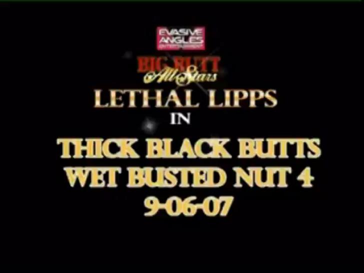 Lethal Lipps Thick Black Butts With Busted Nut 4