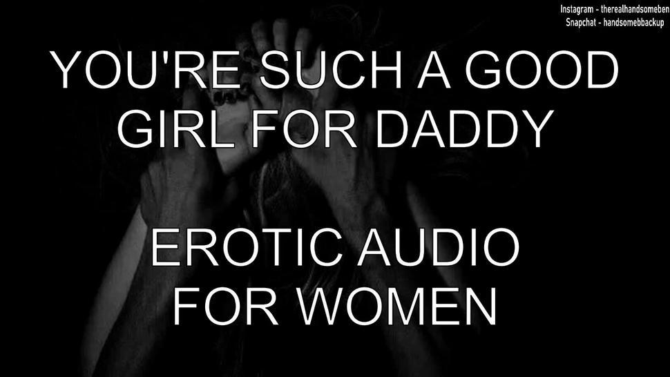 You're Such A Good Girl For Daddy - Erotic Audio For Women