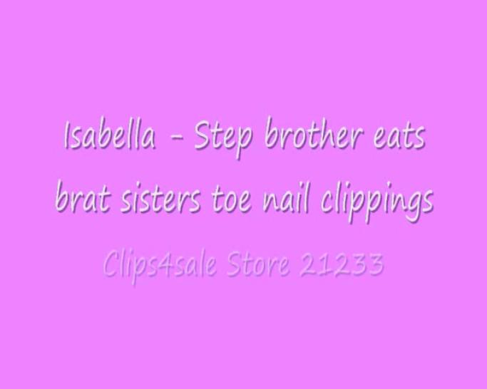 Isabella- Step brother eats sisters toe nail clippings