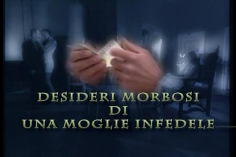 Desideri Morbosi Di Una Moglie Infedele FULL PORN MOVIE