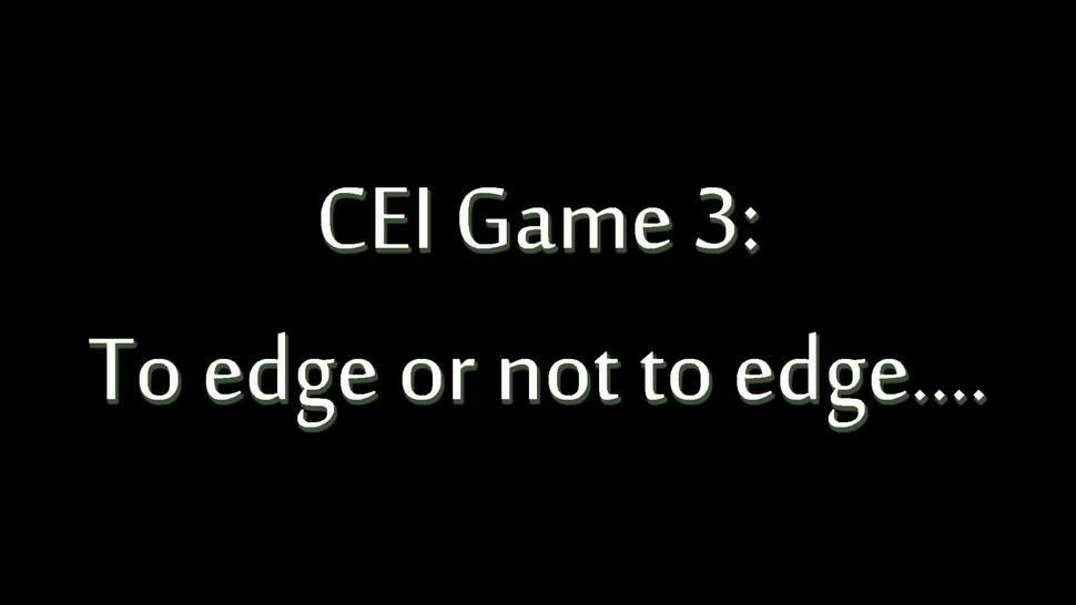 CEI Game 3: To edge, or not to edge