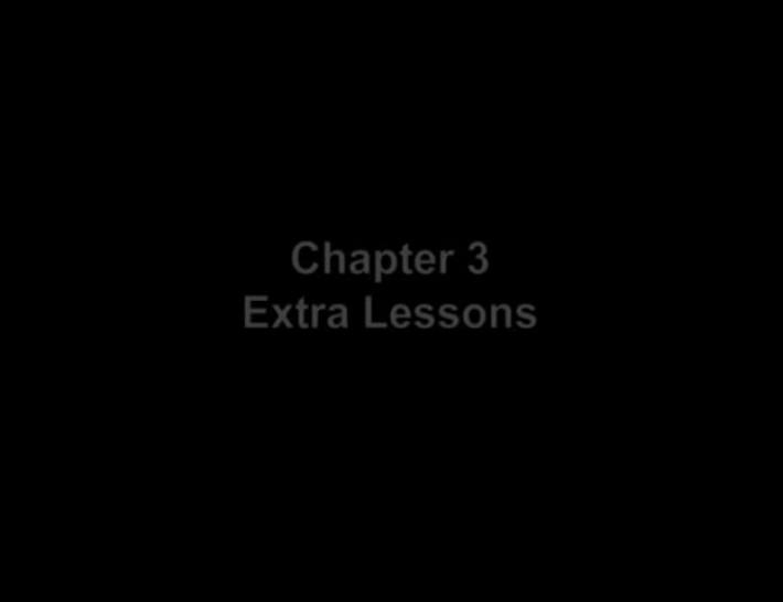 Chapter 3 - Extra Lessons