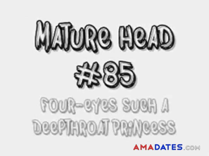 Mature Head 85 Four-eyes such a Deepthroat Princess - video 2