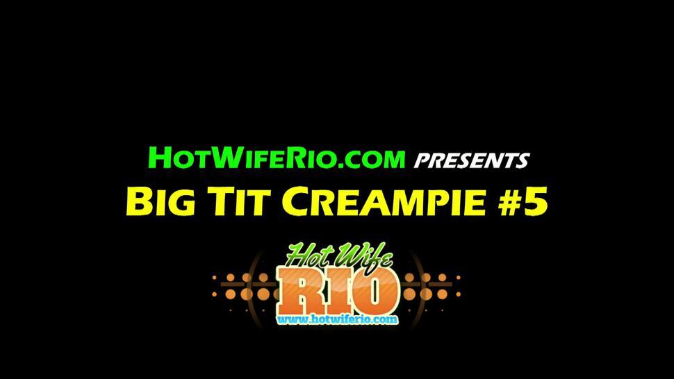 Hot Wife Rio Big Tit Creampie 5