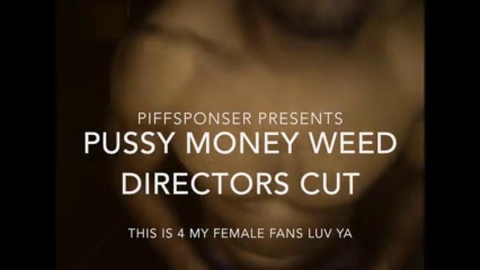 PUSSY MONEY WEED. THIS IS 4 U LADIES MUCH LUV -Black and Ebony