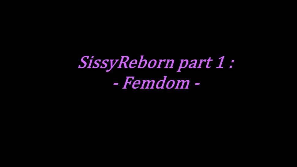 SissyReborn Part 1  Femdom