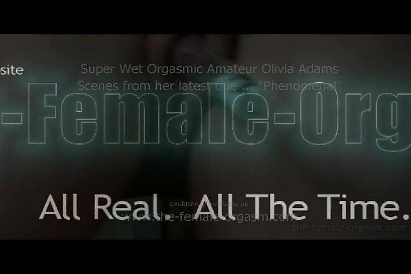 THE FEMALE ORGASM - Olivia Adams Phenomenal Orgasms