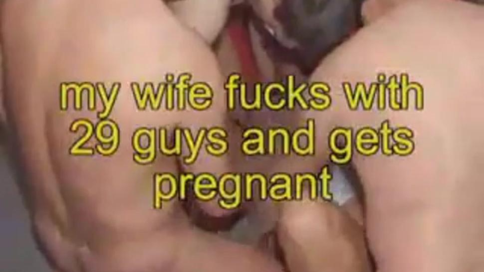 My Wife Fucks with 29 Guys and Get Pregnant