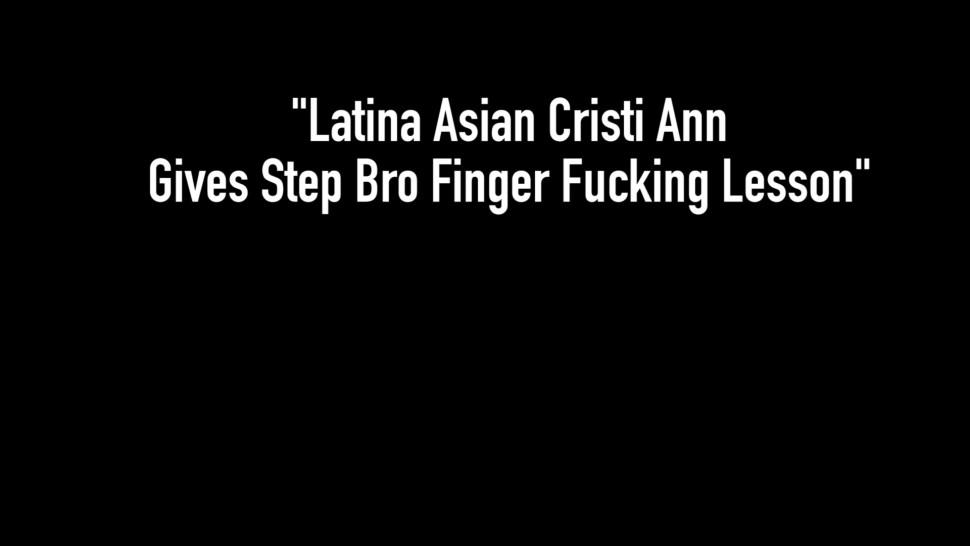 Latina Asian Cristi Ann gives Step Bro Finger Fucking Lesson