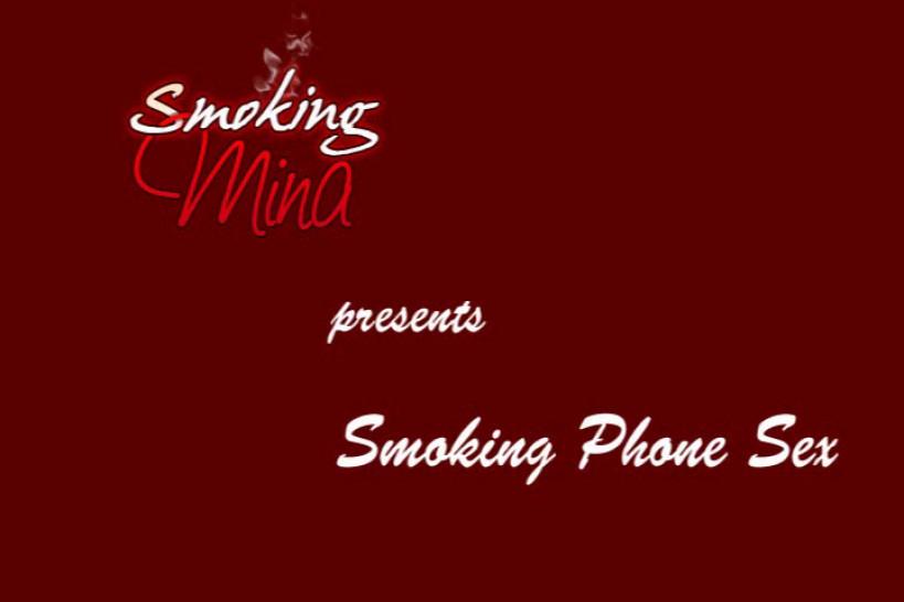 Smoking - Mina - Smoking Phone Sex