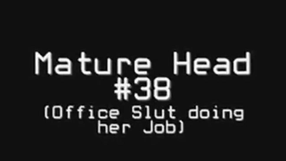 Mature Head 38 Office Slut doing her Job