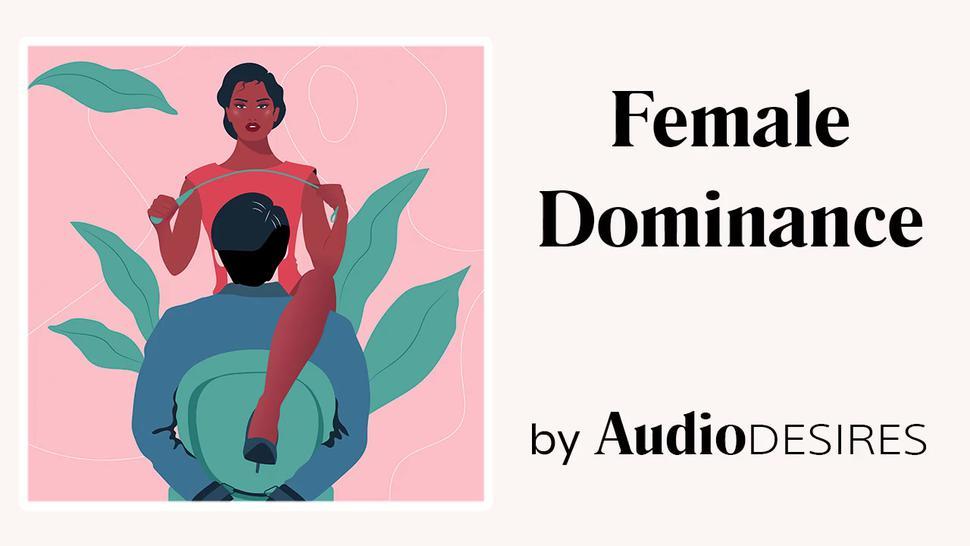 Female Dominance (Audio Porn for Women, Erotic Audio, Sexy ASMR, Bondage)