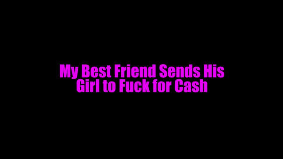 My Best Friend Sends His Girl To Screw For Cash