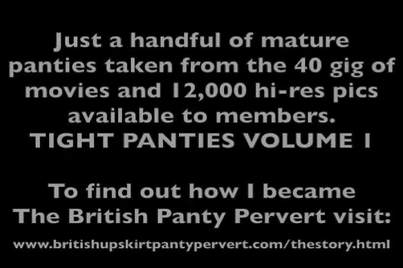 BRITISH UPSKIRT PANTY PERVERT - Mature upskirt panties 'Tight Panties Volume 1