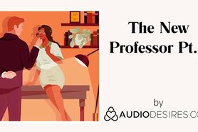 The New Professor Pt. I (Erotic Audio Porn for Women, Sexy ASMR)
