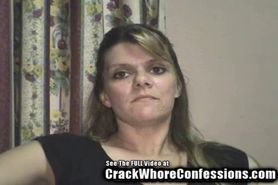 CRACK WHORE CONFESSIONS - Cock Sucking Candie Street Hooker