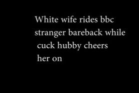 White Wife Fucks BBC Stranger with Cum Filled Pussy as Cuck Hubby Cheers